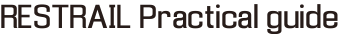 RESTRAIL Practical guide 