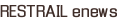 RESTRAIL enews